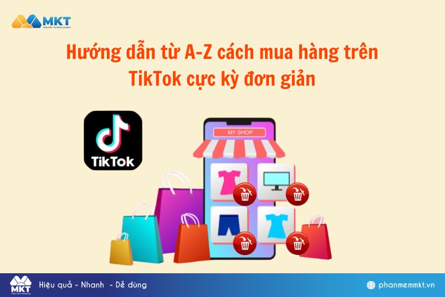 Hướng dẫn từ A-Z cách mua hàng trên TikTok cực kỳ đơn giản