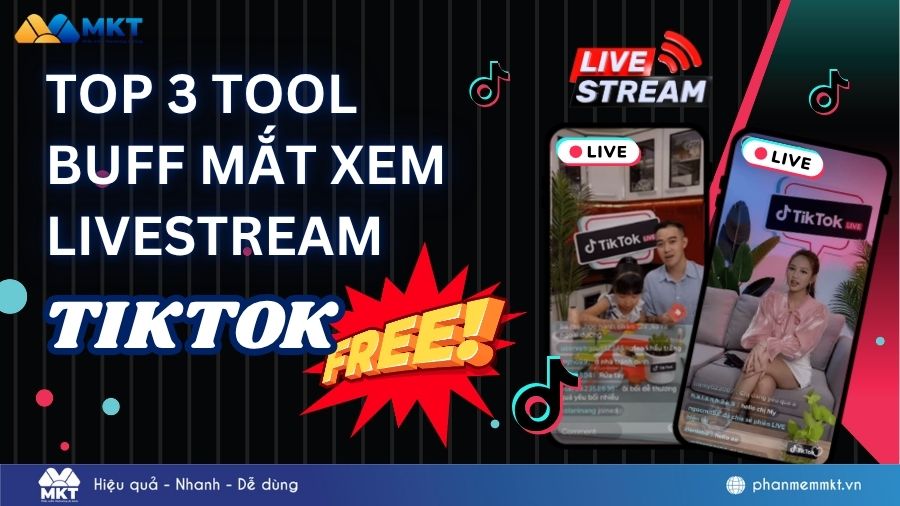 Top 3 tool buff mắt xem live TikTok free