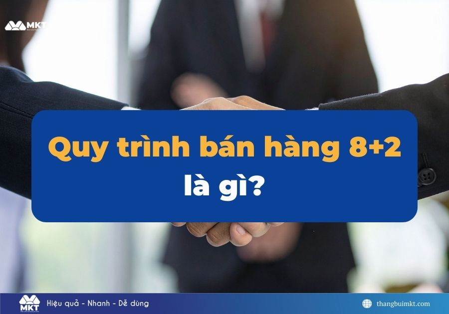 quy trình bán hàng 8+2