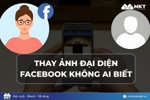 thay ảnh đại diện Facebook không ai biết